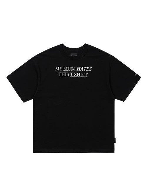 My mom hates this t-shirt