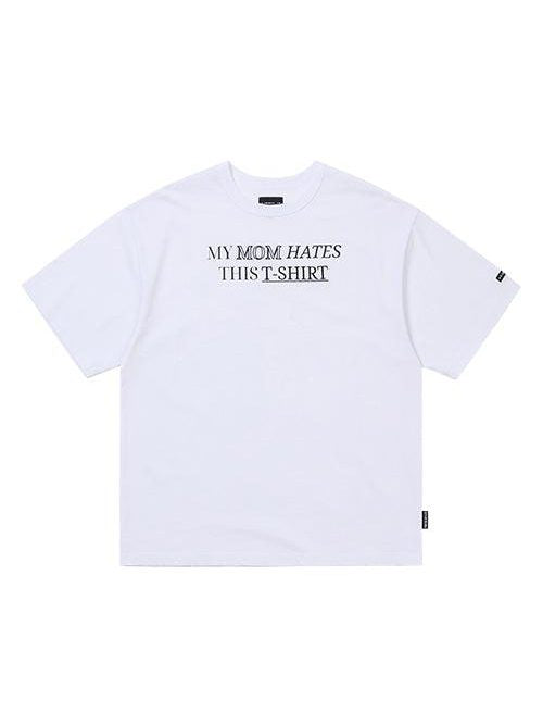 My mom hates this t-shirt